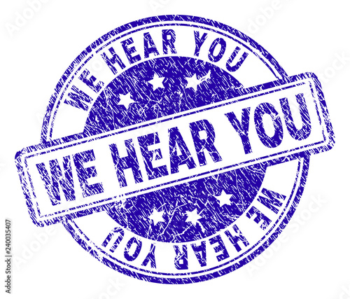 WE HEAR YOU stamp seal watermark with grunge texture. Designed with rounded rectangles and circles. Blue vector rubber print of WE HEAR YOU caption with corroded texture.