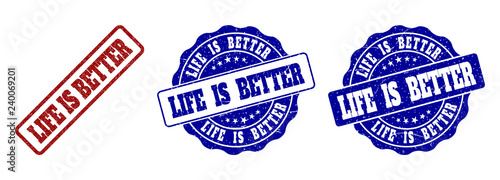 LIFE IS BETTER grunge stamp seals in red and blue colors. Vector LIFE IS BETTER signs with grunge style. Graphic elements are rounded rectangles, rosettes, circles and text captions.