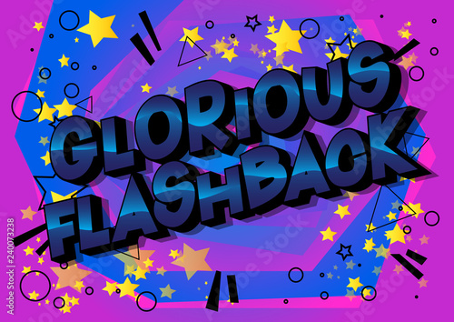 Glorious Flashback - Vector illustrated comic book style phrase on abstract background.