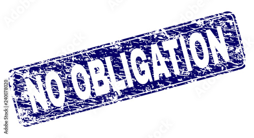 NO OBLIGATION stamp seal print with grunge style. Seal shape is a rounded rectangle with frame. Blue vector rubber print of NO OBLIGATION caption with unclean style.
