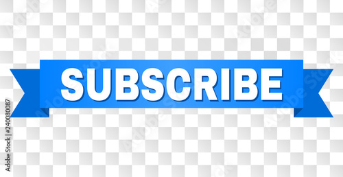 SUBSCRIBE text on a ribbon. Designed with white caption and blue tape. Vector banner with SUBSCRIBE tag on a transparent background.