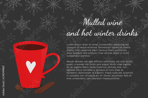 Vector illustration with red cup, cinnamon, anise and snowflakes black background with place for text. Can be used for winter decorations, poster, cover, package design, web and advertising banner.