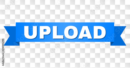 UPLOAD text on a ribbon. Designed with white title and blue tape. Vector banner with UPLOAD tag on a transparent background.