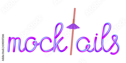 mocktails calligraphic colorful hand-drawn lettering text with disposable plastic drinking straw and umbrella isolated on white background, stock vector illustration clip art