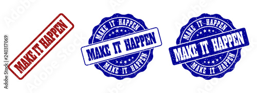 MAKE IT HAPPEN scratched stamp seals in red and blue colors. Vector MAKE IT HAPPEN labels with scratced texture. Graphic elements are rounded rectangles, rosettes, circles and text labels.