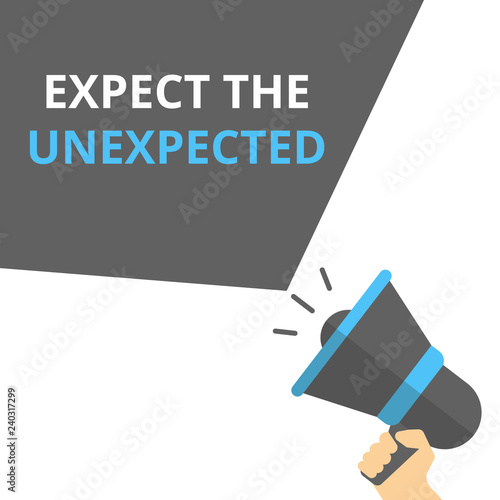 Word writing text Expect The Unexpected.
