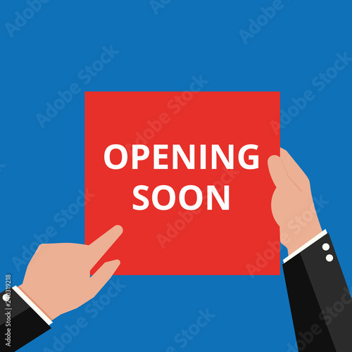 Text sign showing Opening Soon.