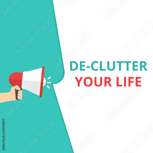 Writing text showing De-Clutter Your Life.