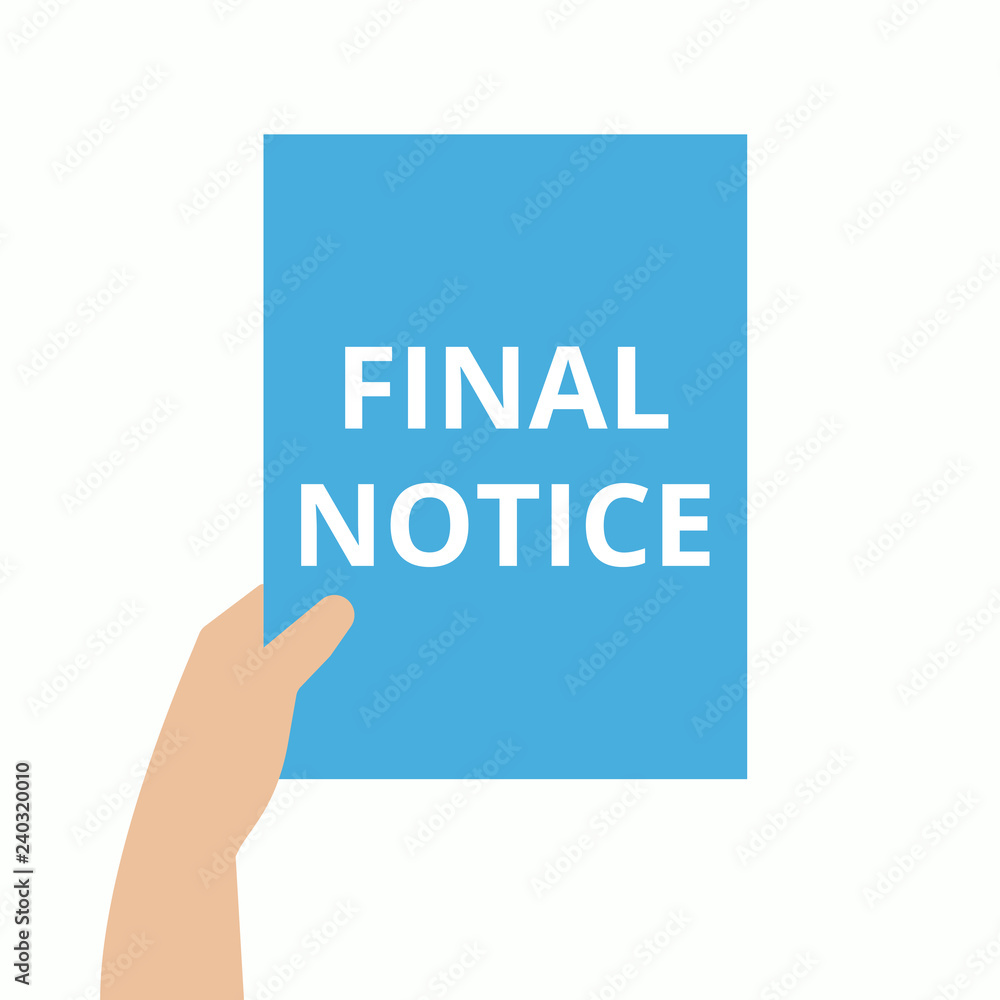Writing note showing Final Notice. Writing note showing Final Notice.