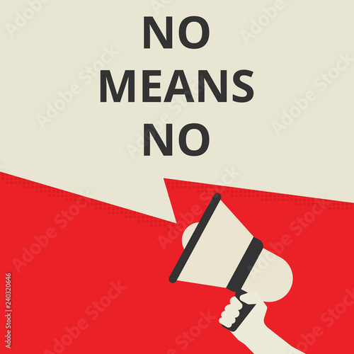 Text sign showing No Means No.