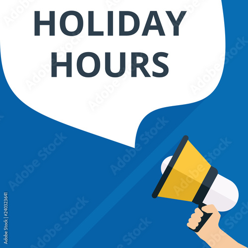 Text sign showing Holiday Hours. © azvector