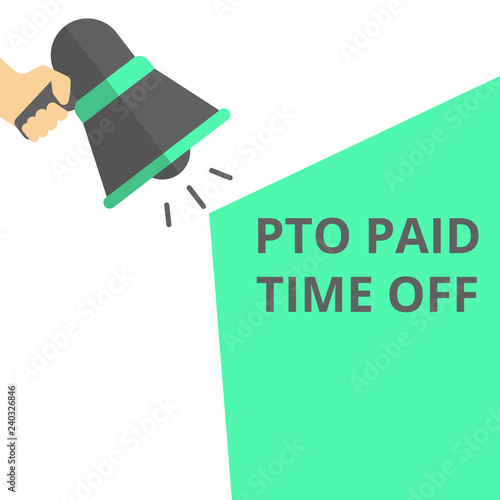 Text sign showing Pto Paid Time Off.