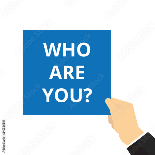 Word writing text Who Are You Question.