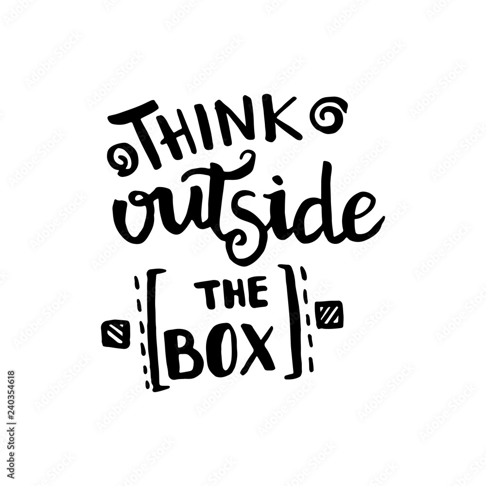 Think outside the box handwriting monogram calligraphy. Phrase poster graphic desing. Black and white engraved ink art.