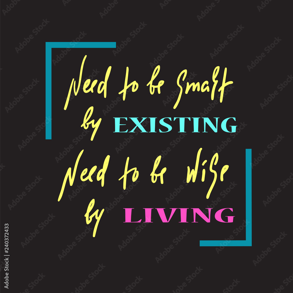 Obraz premium Existing and living - simple inspire and motivational quote. Hand drawn beautiful lettering. Print for inspirational poster, t-shirt, bag, cups, card, flyer, sticker, badge. Elegant calligraphy sign