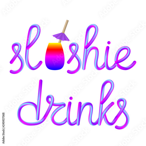 slushie calligraphic colorful hand-drawn lettering with glass cup, natural bio eco bamboo straw and umbrella isolated on white background, stock vector illustration clip art