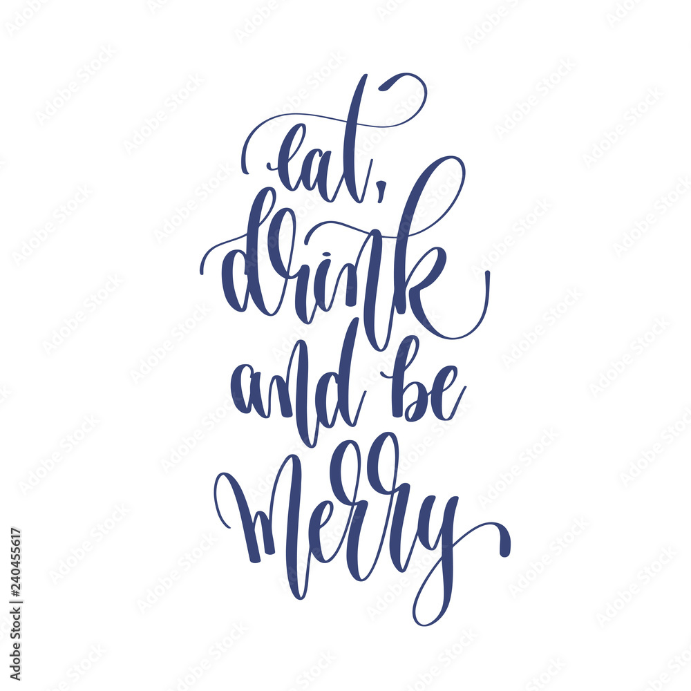 eat, drink and be merry - hand lettering inscription text