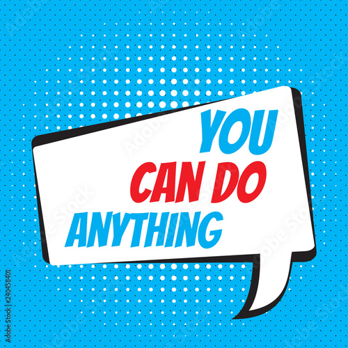 You can do anything. Motivational and inspirational quote