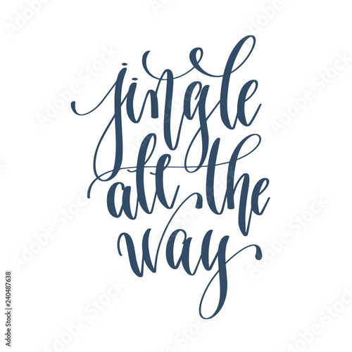 jingle all the way - hand lettering inscription text to winter h