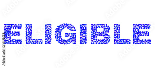 Vector dot Eligible text isolated on a white background. Eligible mosaic name of circle dots in various sizes.