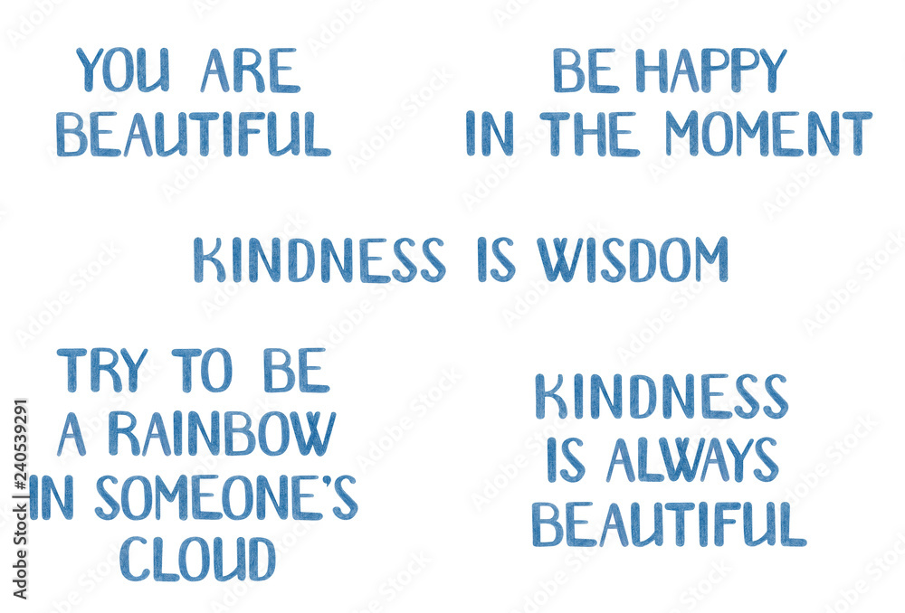 Hand drawn color pencil phrases about life, happy and kindness. Lettering for card, poster, banner, scrapbook, home decor, print textile. Hand drawn color pencil phrases about life, happy and kindness. Lettering for card, poster, banner, scrapbook, home decor, print textile.
