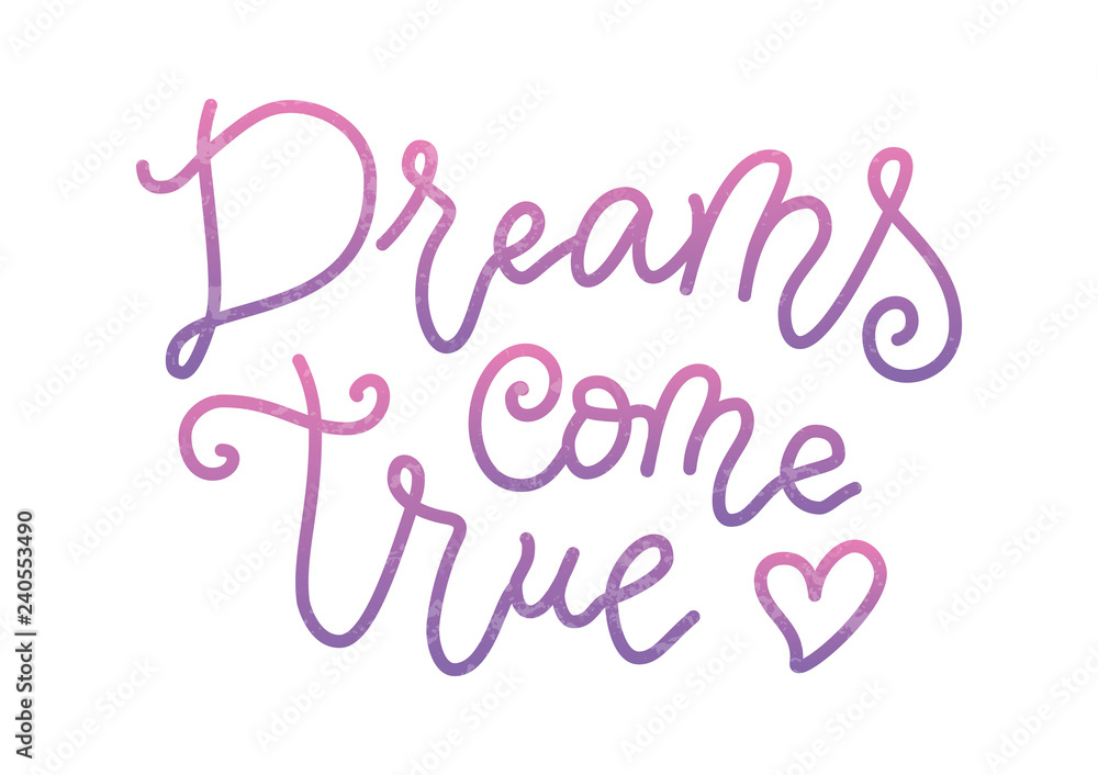 Modern calligraphy lettering of Dreams come true in pink purple isolated on white background in mono line style for decoration, poster, banner, postcard, greeting card, gift tag, present, holiday