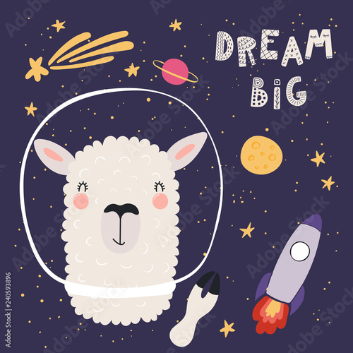 Hand drawn vector illustration of a funny llama astronaut in space, with planets, stars, rocket, comet, text Dream big. Scandinavian style flat design. Concept for children print.