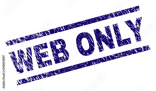 WEB ONLY seal print with scratced style. Blue vector rubber print of WEB ONLY text with unclean texture. Text caption is placed between parallel lines.