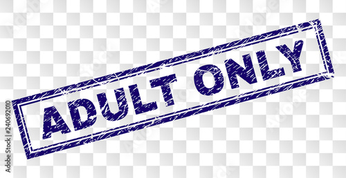 ADULT ONLY stamp seal print with distress style and double framed rectangle shape. Stamp is placed on a transparent background. Blue vector rubber print of ADULT ONLY caption with scratched texture.
