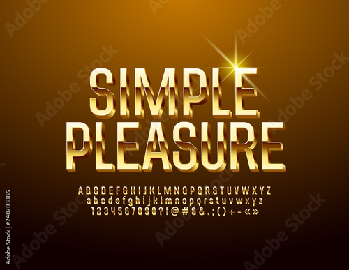 Vector banner with text Simple Pleasure. Golden Alphabet Letters, Numbers and Symbols. Stylish 3D Font.