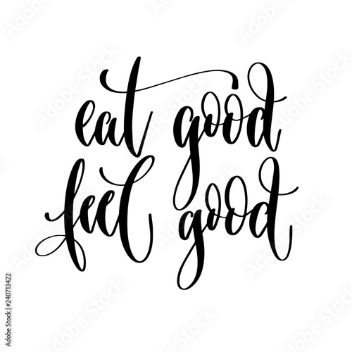 eat good feel good - hand lettering inscription text