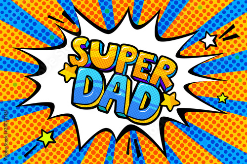 Super dad message in sound speech bubble