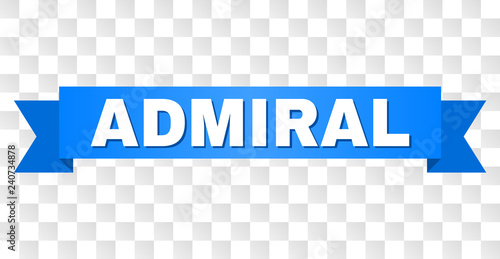 ADMIRAL text on a ribbon. Designed with white caption and blue tape. Vector banner with ADMIRAL tag on a transparent background.