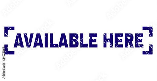 AVAILABLE HERE text seal print with grunge texture. Text tag is placed between corners. Blue vector rubber print of AVAILABLE HERE with unclean texture.