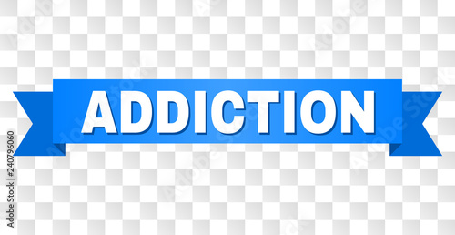 ADDICTION text on a ribbon. Designed with white title and blue tape. Vector banner with ADDICTION tag on a transparent background.