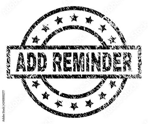 ADD REMINDER stamp seal watermark with distress style. Designed with rectangle, circles and stars. Black vector rubber print of ADD REMINDER label with dirty texture.