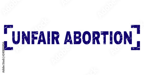 UNFAIR ABORTION tag seal print with grunge effect. Text tag is placed inside corners. Blue vector rubber print of UNFAIR ABORTION with dust texture.
