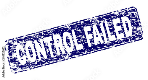 CONTROL FAILED stamp seal print with grunge texture. Seal shape is a rounded rectangle with frame. Blue vector rubber print of CONTROL FAILED text with grunge texture.