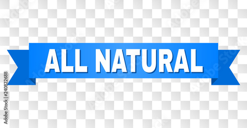 ALL NATURAL text on a ribbon. Designed with white caption and blue stripe. Vector banner with ALL NATURAL tag on a transparent background.