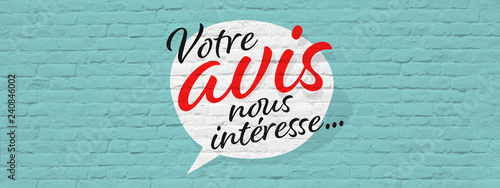 Votre avis nous intéresse