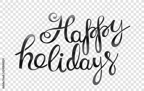 Happy Holidays logo isolated on transparent background. Vector lettering inscription. Calligraphic illustration