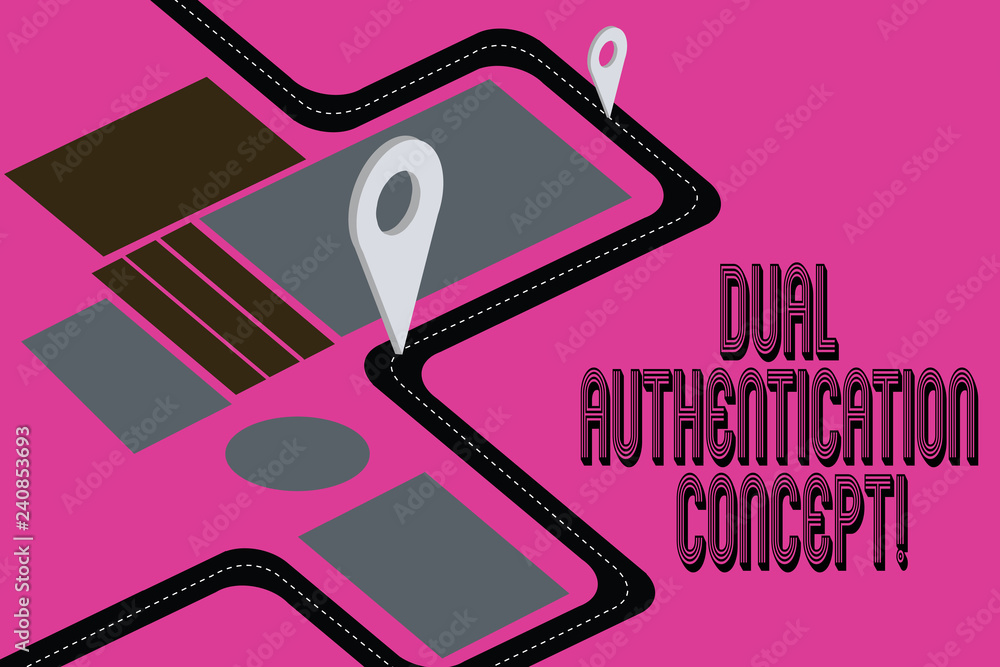 Word writing text Dual Authentication Concept. Business concept for Need  two types of credentials for authentication Road Map Navigation Marker 3D  Locator Pin for Direction Route Advisory Stock Illustration | Adobe Stock