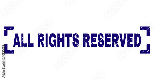 ALL RIGHTS RESERVED caption seal print with distress effect. Text caption is placed inside corners. Blue vector rubber print of ALL RIGHTS RESERVED with retro texture.