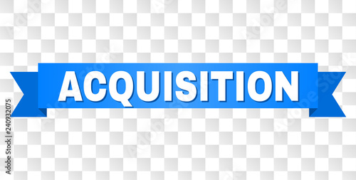 ACQUISITION text on a ribbon. Designed with white caption and blue stripe. Vector banner with ACQUISITION tag on a transparent background.