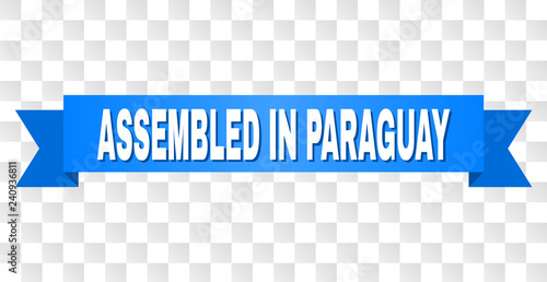 ASSEMBLED IN PARAGUAY text on a ribbon. Designed with white title and blue tape. Vector banner with ASSEMBLED IN PARAGUAY tag on a transparent background.