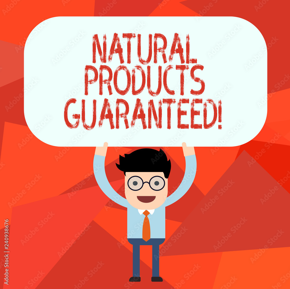 Conceptual hand writing showing Natural Products Guaranteed. Business photo text foods that does not contain artificial flavours Man Holding Above his Head Blank Rectangular Colored Board Conceptual hand writing showing Natural Products Guaranteed. Business photo text foods that does not contain artificial flavours Man Holding Above his Head Blank Rectangular Colored Board