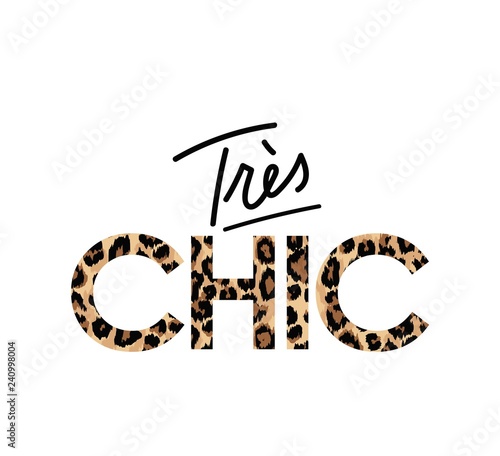 Very Chic fashion print with lettering in french. Vector illustration for t-shirts, posters, prints etc