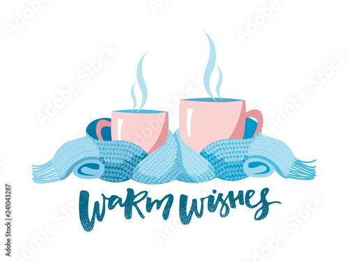 Two mugs in scarf. Cozy composition of 2 cups with lettering Warm wishes. Mugs, wrapped in a knitted warm scarf. warming atmosphere for hanging out. Flat cartoon style illustration on white background
