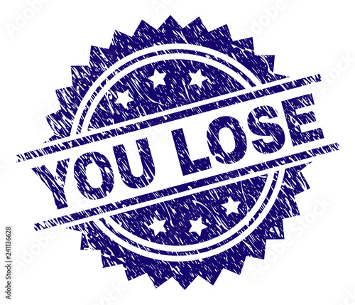 YOU LOSE stamp seal watermark with distress style. Blue vector rubber print of YOU LOSE caption with scratched texture.