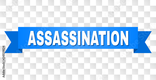 ASSASSINATION text on a ribbon. Designed with white caption and blue tape. Vector banner with ASSASSINATION tag on a transparent background.